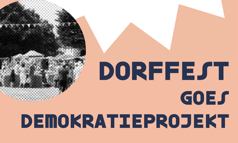 Dorffest goes Demokratieprojekt