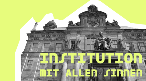 Institutionen mit allen Sinnen