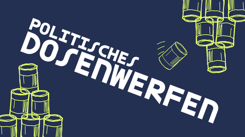 Politisches Dosenwerfen