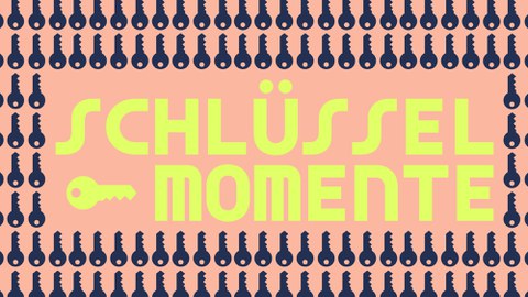 Schlüsselmomente