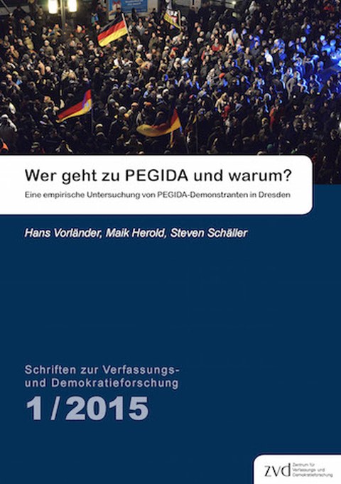 Eine empirische Untersuchung unter PEGIDA-Demonstranten in Dresden