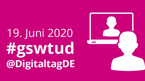 #gswtud @DigitaltagDE am 19. Juni 2020