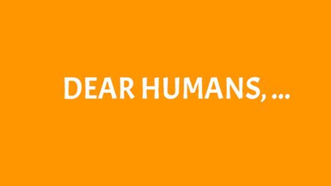 Schriftzug "Dear Humans"