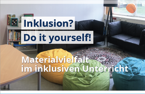 Das Bild zeigt das Cover der Boschüre Inklusion? Do it yourself!. Im Hintergrund ist ein Ausschnitt der Lehr-Lern-Raumes Inklusion im Seminargebäude 2 zu sehen.