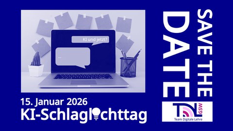 Das Bild zeigt einen aufgeklappten Computer mit zwei Sprechblasen. In der ersten steht "KI und jetzt?", in der zweiten sind nur drei Punkte zu sehen. Rechts am Rand steht "Save the date" und am unteren Bildrand steht "15. Januar 2026, KI-Schlaglichttag". In der unteren, rechten Ecke steht das Logo des TDL GSW.