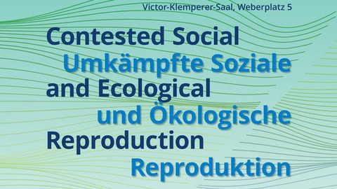 Plakat Programme Contested Social and Ecological Reproduction