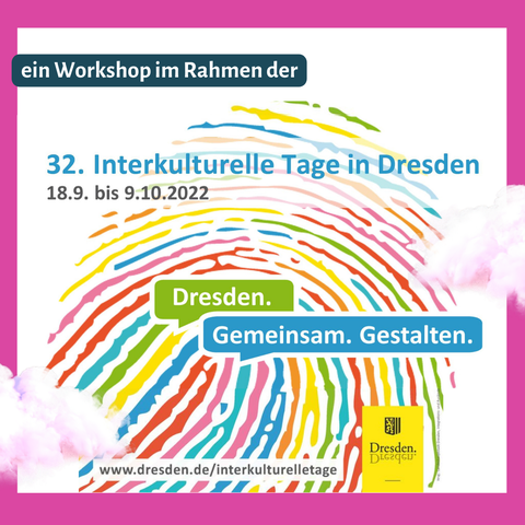 Das Foto zeigt das Logo der Interkulturellen Tage Dresden 2022. Darüber steht, dass der Workshop im Rahmen der Interkulturellen Tage stattfindet.