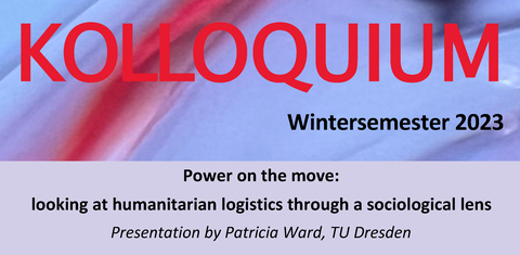 Kolloquium Termindaten: Patricia Ward & Humanitarian Logistics