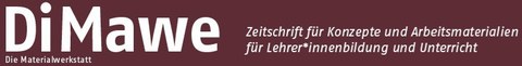 Weißer Text auf rostbraunem Untergrund: "DiMawe. Die Materialwerkstatt. Zeitschrift für Konzepte und Arbeitsmaterialien für Lehrer*innenbildung und Unterricht"