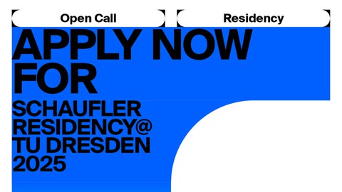 Open Call Schaufler Residency@TU Dresden 2025