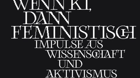 Wenn KI, dann feministisch