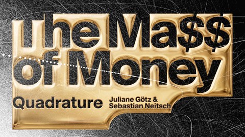 Quadrature: The Mass of Money