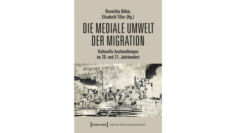 Buchcover: Die mediale Umwelt der Migration grauer Einband, schwarze Schrift.