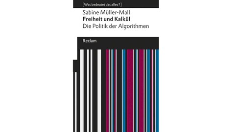 Buchcover von Sabine Müller-Mall: Freiheit und Kalkül. Die Politik der Algorithmen. Bunte, vertikale Streifen, mehrheitlich rötlich-lila