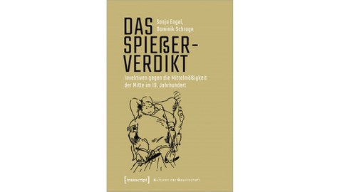 Cover des Buches Spießerverdikt von Sonja Engel und Dominik Schrage, zu sehen ein Pfeife rauchender dicker Mensch von Wilhelm Busch