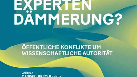 Veranstaltungsplakat Vortrag mit Podiumsdiskussion: Expertendämmerung. Öffentliche Konflikte um wissenschaftliche Autorität am 8. Oktober 2019