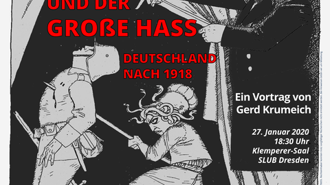 Plakat DIE UNBEWÄLTIGTE NIEDERLAGE  UND DER  GROßE HASS - DEUTSCHLAND NACH 1918. Ein Vortrag von Gerd Krumeich. Bildmotiv: Dolchstoßlegende