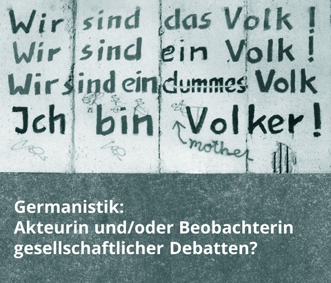 [Institutstagung] Germanistik: Beobachterin und/oder Akteurin?