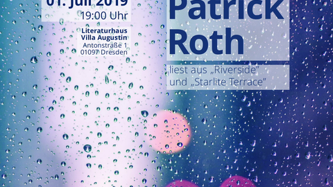 Plakat Patrick Roth liest aus "Riverside" und "Starlite terrace" am 1.7.2019 an der TU Dresden.