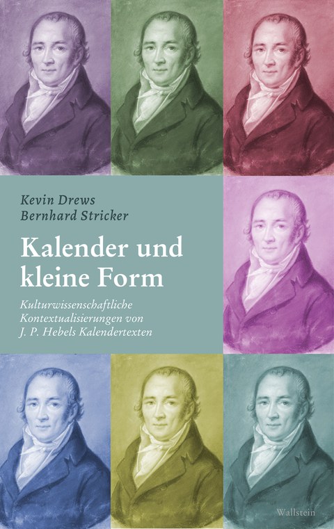 Book cover: Kevin Drews and Bernhard Stricker (eds.): Calendars and Short Forms: Cultural Studies Contextualizations of Johann Peter Hebel’s Calendar Texts, Göttingen, Wallstein 2026, OPEN ACCESS.