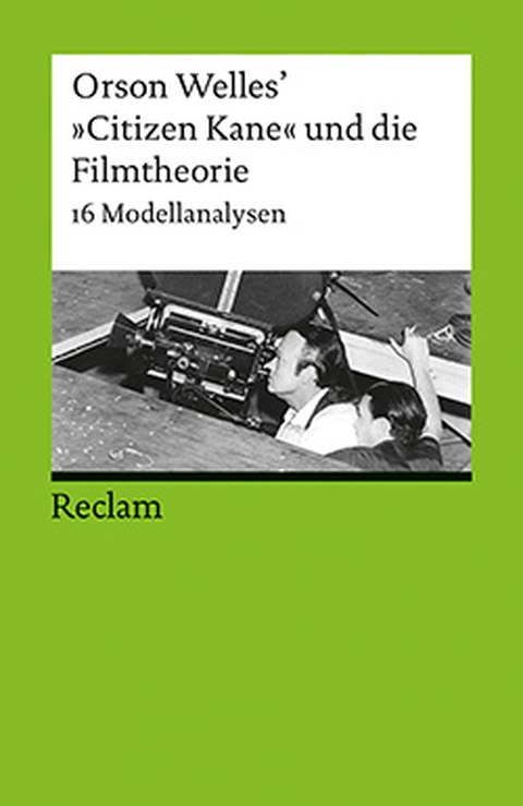 Buchcover - Oliver Jahraus, Tanja Prokić (Hg.): Orson Welles‘ ,Citizen Kane‘ und die Filmtheorie: 16 Modellanalysen, Reclam 2017.