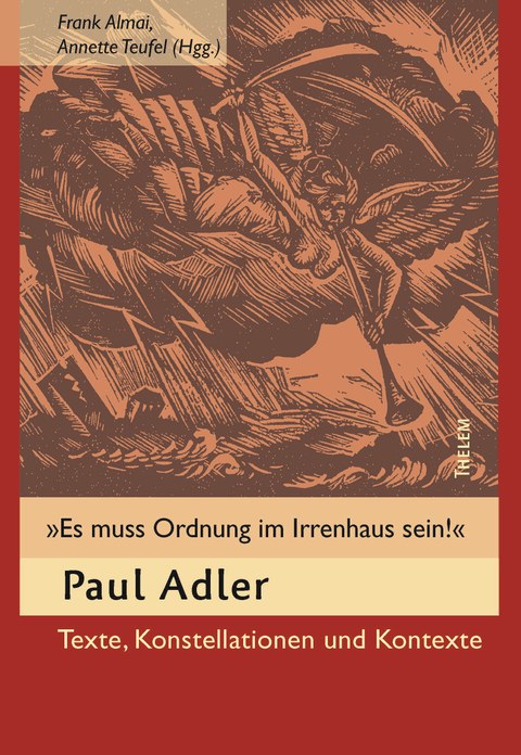 Cover des Buches von Frank Almai und Annette Teufel (Hg.): "Es muss Ordnung im Irrenhaus sein!"  Paul Adler - Texte, Konstellationen und Kontexte, Dresden: Thelem 2022.