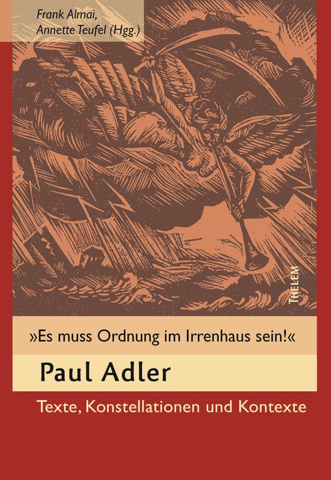 Buchcover - Frank Almai, Annette Teufel (Hg.): "Es muss Ordnung im Irrenhaus sein!"  Paul Adler - Texte, Konstellationen und Kontexte, Thelem 2022.