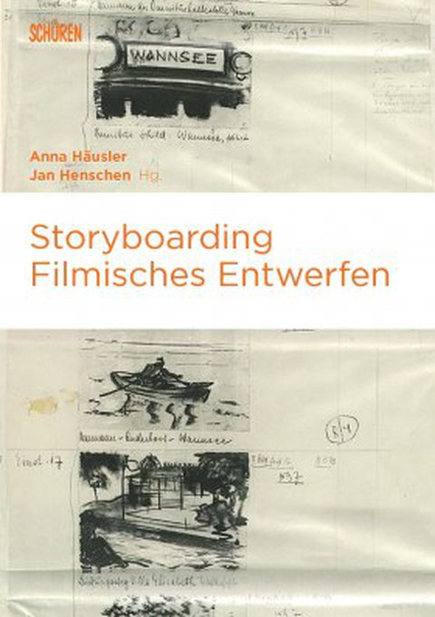 Buchcover - Anna Häusler, Jan Henschen (Hg.): Storyboarding. Filmisches Entwerfen, Schüren 2017.