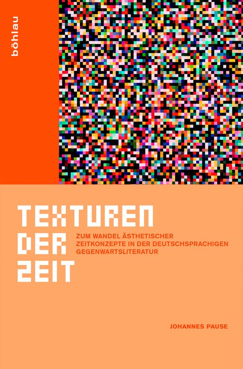 Cover des Buches von Johannes Pause: Texturen der Zeit. Zum Wandel ästhetischer Zeitkonzepte in der deutschsprachigen Gegenwartsliteratur.