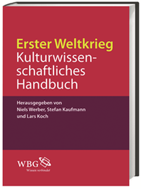 Cover des Buches von Niels Werber, Stefan Kaufmann und Lars Koch: Erster Weltkrieg. Kulturwissenschaftliches Handbuch