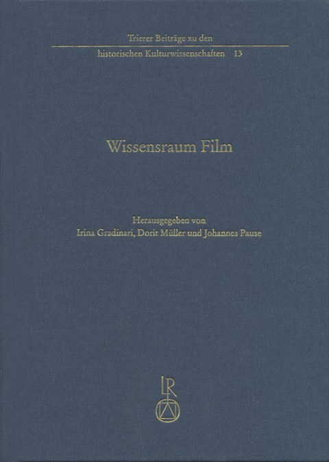 Cover des Buches von Irina Gradinari, Dorit Müller und Johannes Pause (Hg.): Wissensraum Film.