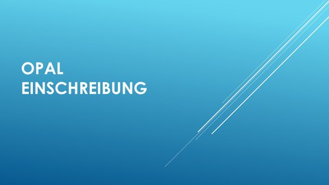 OPAL Einschreibung
