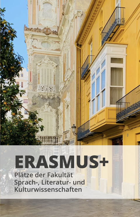 Das Bild zeigt einen Ausschnitt der Vorderseite der aktuellen Flyer. Darauf steht: ERASMUS+ Plätze der Fakultät Sprach-, Kultur- und Literaturwissenschaften.