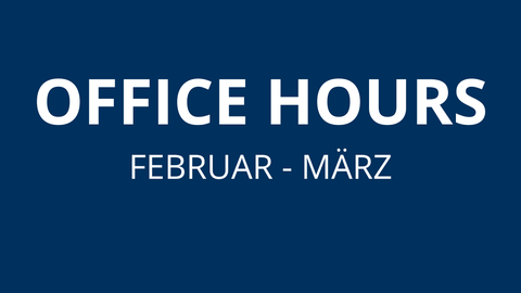 Office Hours im Februar und März