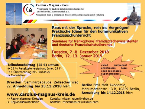 Plakat anlässlich des Regionalseminars des Carolus-Magnus-Kreises "Raus mit der Sprache, rein ins Vergnügen! Praktische Ideen für den kommunikativen Französischunterricht" am 07.-08.12.2018 in Dresden und am 12.-13.01.2019  in Berlin.
