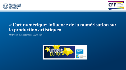 Atelier 2: L’art numérique: influence de la numérisation sur la production artistique (Digitale Kunst: Der Einfluss der Digitalisierung auf das künstlerische Schaffen) 09.09.2020
