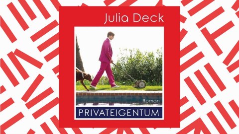 Das Foto zeigt einen Ausschnitt des Covers des Buches von Julia Deck "Privateigentum".