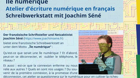 Plakatausschnitt anlässlich der französischen Schreibwerkstatt mit Joachim Séné im Rahmen des Projekts "Digitale Utopie" der Französischen Botschaft am 20. Mai und 3. Juni 2021.