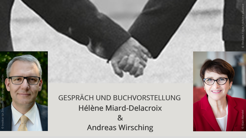 Plakat HÉLÈNE MIARD-DELACROIX UND ANDREAS WIRSCHING: VON ERBFEINDEN ZU GUTEN NACHBARN. EIN DEUTSCH-FRANZÖSISCHER DIALOG