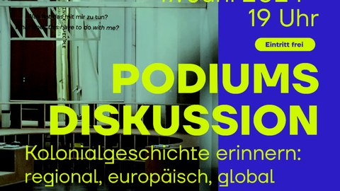 Plakat Internationale Podiumsdiskussion "Kolonialgeschichte erinnern: regional, europäisch, global" am 17. Juni 2024 im Stadtmuseum Dresden