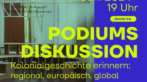 Plakat Internationale Podiumsdiskussion "Kolonialgeschichte erinnern: regional, europäisch, global" am 17. Juni 2024 im Stadtmuseum Dresden