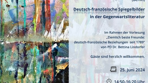 Plakat zur Ankündigung des Gastvortrages "Deutsch-französische Spiegelbilder in der Gegenwartsliteratur" von Dr. habil. Béatrice Durand (Berlin) am 25. Juni 2024