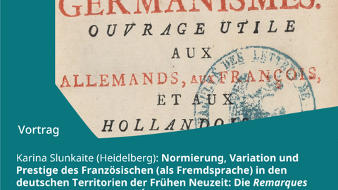 Poster on the occasion of the lecture “Standardization, Variation, and Prestige of French (as a Foreign Language) in German Territories during the Early Modern Period: Éléazar de Mauvillon’s Remarques sur les germanismes” by Karina Slunkaite (Heidelberg) on June 1, 2026, at TU Dresden.