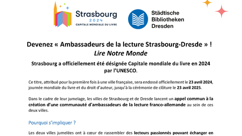 Extrait de l'appel lancé par les villes de Strasbourg et de Dresde : Devenez « Ambassadeur ou Ambassadrice de la lecture Strasbourg-Dresde » ! Lire notre monde – Strasbourg désignée Capitale mondiale du livre 2024 par l'UNESCO.