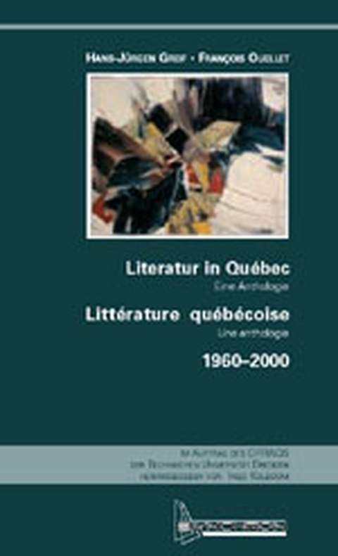 Cover des Buches von Hans-Jürgen Greif/François Ouellet: Literatur in Québec. Eine Anthologie