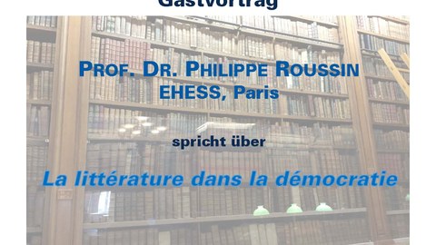 Plakat zur Ankündigung des Gastvortrags von Prof. Dr. Philippe Roussin, EHESS Paris am 22.06.17