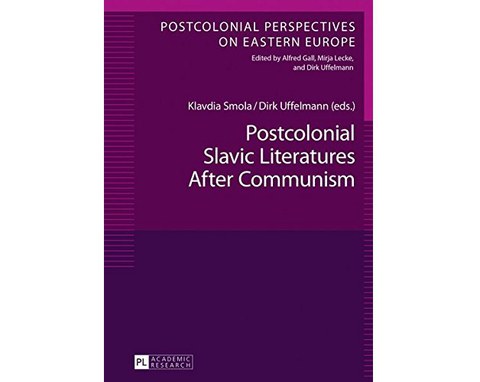 Postcolonial Slavic Literatures After Communism