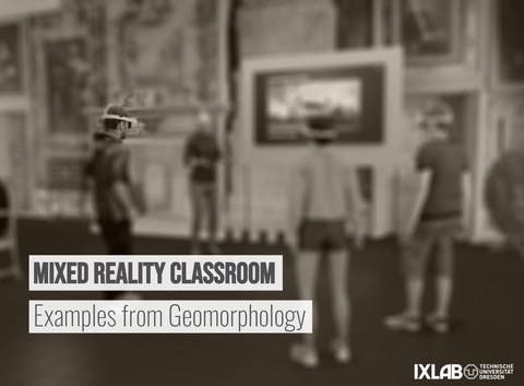 Mixed Reality Classroom - Examples from Geomorphology