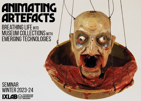 Seminar Animating Artefacts Winter Semester 2023/24