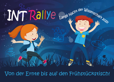 Grafik mit zwei fröhlichen Kindern vor einem blauen Hintergrund. Text: INT-Rallye. Von der Ernte bis zum Frühstückstisch! Lange nacht der Wissenschaft 2025!
